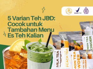 5 Bubuk Minuman Teh JBD: Untuk Tambahan Menu Teh Kalian 1 5 Varian Teh JBD Cocok untuk Tambahan Menu Es Teh Kalian