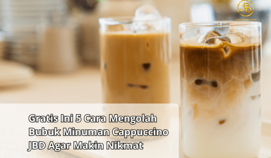 Gratis Ini 5 Cara Mengolah Bubuk Minuman Cappuccino JBD Agar Makin Nikmat (1)