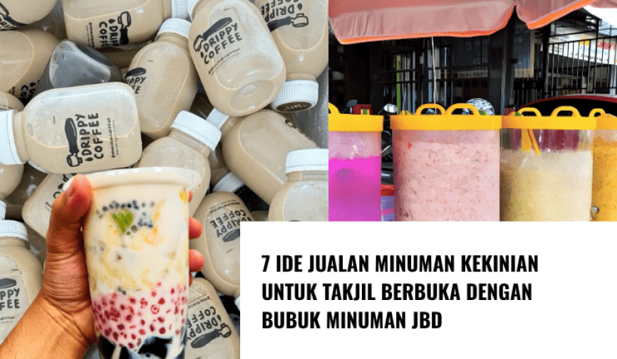 7 Ide Jualan Minuman Kekinian untuk Takjil Berbuka dengan Bubuk Minuman JBD