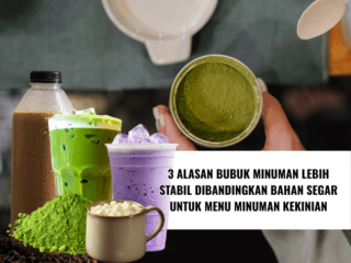 3 Alasan Bubuk Minuman Lebih Stabil Dibandingkan Bahan Segar untuk Menu Minuman Kekinian 3 Alasan Bubuk Minuman Lebih Stabil Dibandingkan Bahan Segar untuk Menu Minuman Kekinian
