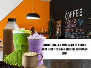 Solusi Jualan Minuman Kekinian Anti Ribet dengan Bubuk Minuman JBD (2) Solusi Jualan Minuman Kekinian Anti Ribet dengan Bubuk Minuman JBD (2)