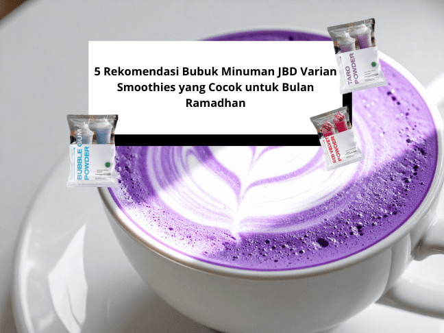 5 Rekomendasi Bubuk Minuman JBD Varian Smoothies yang Cocok untuk Bulan Ramadhan