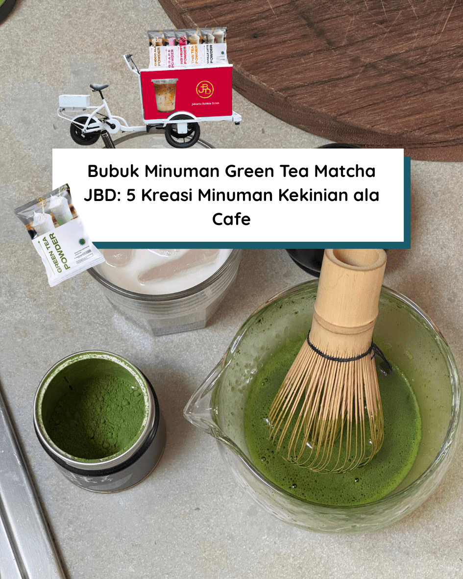 Bubuk Minuman Green Tea Matcha JBD: 5 Kreasi Minuman Kekinian ala Cafe