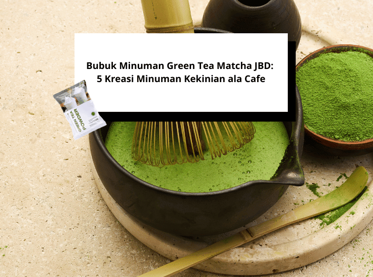 Bubuk Minuman Green Tea Matcha JBD 5 Kreasi Minuman Kekinian ala Cafe