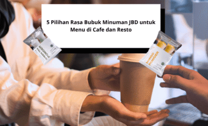 5 Pilihan Rasa Bubuk Minuman JBD untuk Menu di Cafe dan Resto