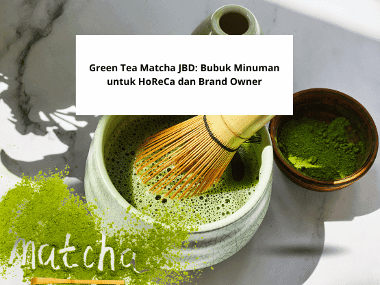 Green Tea Matcha JBD Bubuk Minuman untuk HoReCa dan Brand Owner (2)