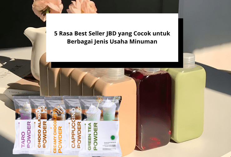 5 Rasa Best Seller JBD yang Cocok untuk Berbagai Jenis Usaha Minuman