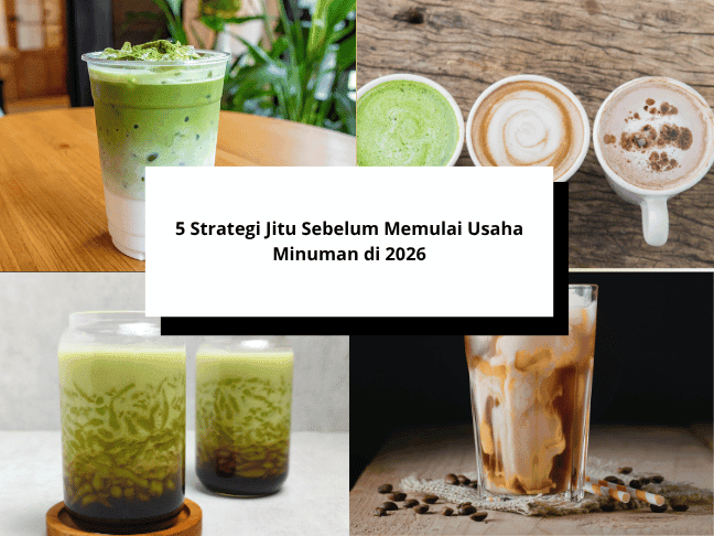 5 Strategi Jitu Sebelum Memulai Usaha Minuman di 2026