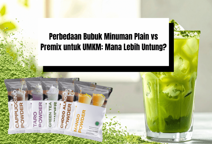 Perbedaan Bubuk Minuman Plain vs Premix untuk UMKM: Mana Lebih Untung?