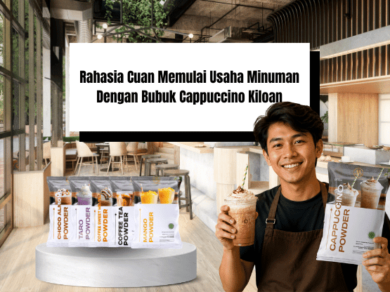 Rahasia Cuan Memulai Usaha Minuman Dengan Bubuk Cappucino Kiloan