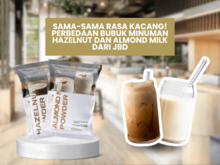 Sama-sama Rasa Kacang! Perbedaan Bubuk Minuman Hazelnut dan Almond Milk dari JBD